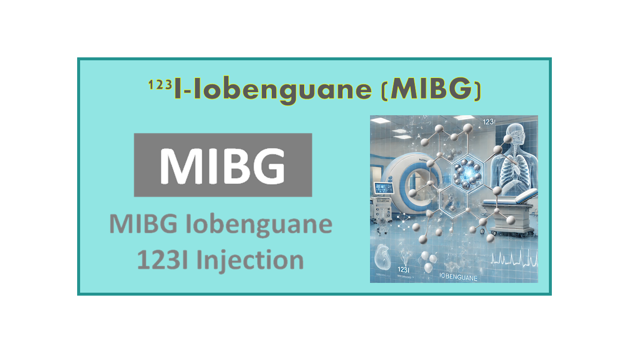 123I-Iobenguane (MIBG)